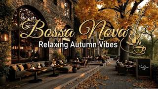 Bossa Nova Music For Autumn Cafe - Relaxing Brazilian Jazz To Study And Focus In A Cozy Atmosphere
