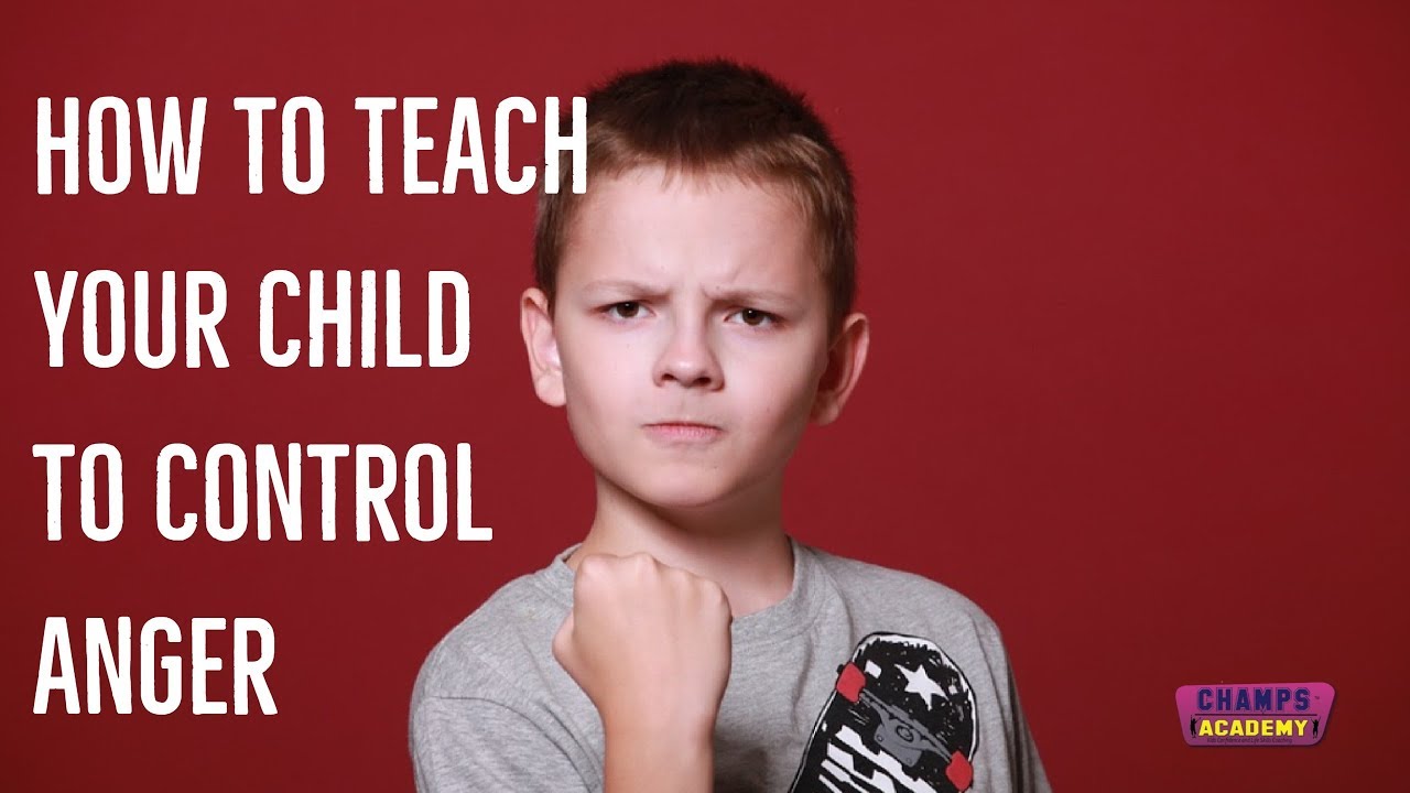 How to Teach Child to Control Anger - Annette Du Bois, CHAMPS Academy ...