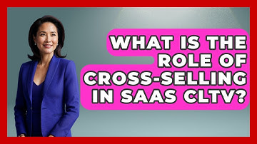 What Is The Role Of Cross-selling In SaaS CLTV? - Saas Marketing Wizards