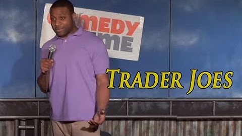 Trader Joes (Stand Up Comedy)