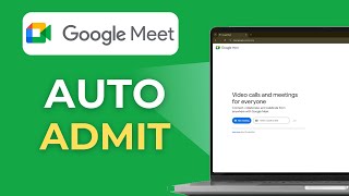 How to Auto Admit Participants on Google Meet Allow to Join Without Permission 2025 Full Guide