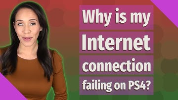 Why is my Internet connection failing on PS4?