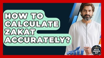 How To Calculate Zakat Accurately? - Halal Finance Guy