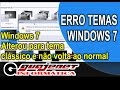 Windows 7 apareceu o tema clássico e não consigo remover - Resolvido!