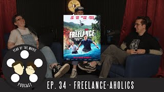 Year of the Movie Podcast Ep. 34 - Freelance-aholics