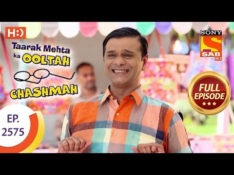 Taarak Mehta Ka Ooltah Chashmah – Ep 2575 – Full Episode – 12th October, 2018