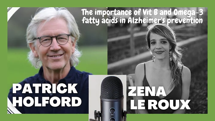 Patrick Holford: The importance of Vit B and Omega-3 fatty acids in Alzheimer's prevention