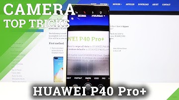 Camera Tricks in HUAWEI P40 Pro+ - Best Camera Features