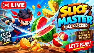 🔥 LIVE: Slice Master –Idle Clicker 🍉🔪 | Crazy Fruit Slicing & Epic Upgrades! 🎮Shiv  kant 563 is live screenshot 1