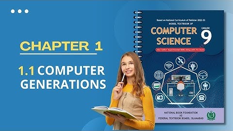 1.1 Computer Generations | NBF Computer Science Grade 9 | Chapter 1: Computer Systems 