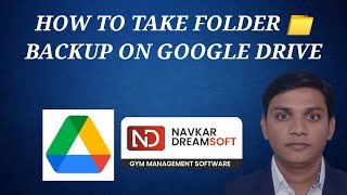 HOW TO TAKE FOLDER BACKUP ON GOOGLE DRIVE | NAVKAR DREAMSOFT | 9960301201 | ND GYM SOFTWARE screenshot 5