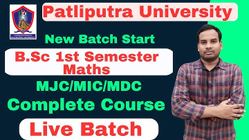 Patliputra University B.Sc 1st Semester Math Live Batch Start | Patliputra University Sem1 Syllabus