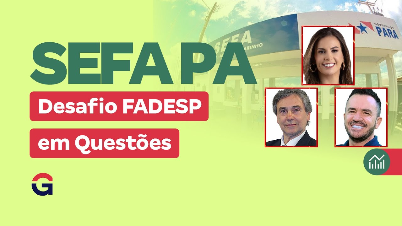Concurso SEFA PA | Desafio FADESP em Questões