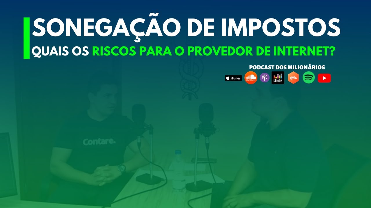 Sonegação de Impostos: Quais os riscos para o provedor de internet? I PODCAST MILIONÁRIOS 37