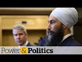 Liberals saying ‘wait and see’ in budget, says NDP’s Singh | Power & Politics