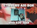 CTHULHU MOD - CTHULHU AIO BOX and 520 TANK　BOROタンク互換AIO！