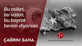 Bu Millet, Bu Vatan, Bu Bayrak Benim Diyorsan Çağrim Sana…