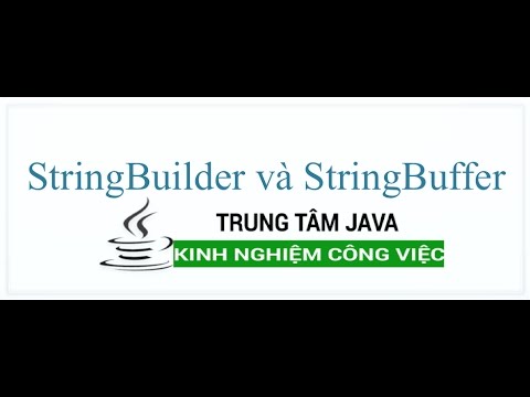 Video: Việc sử dụng StringBuffer trong Java là gì?