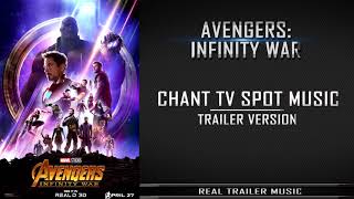 Avengers: Infinity War - Chant TV Spot Music | Trailer Version