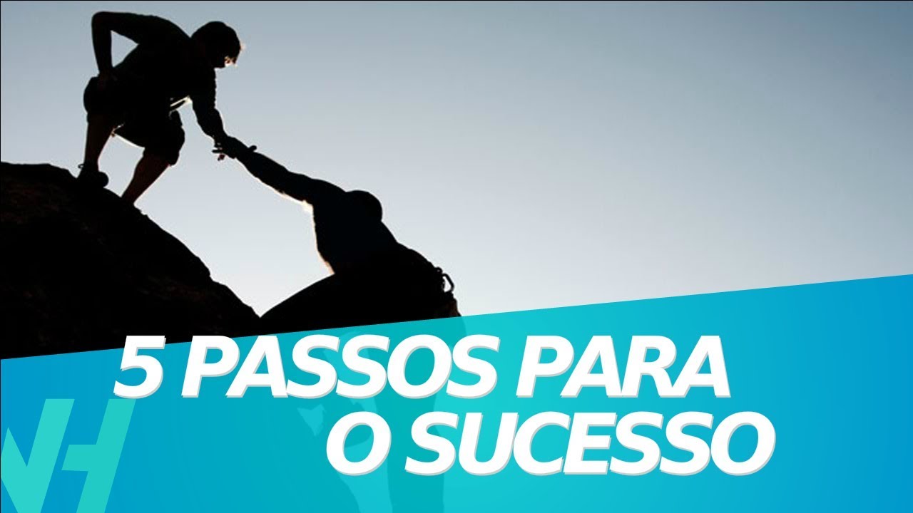 5 PASSOS PARA O SUCESSO - YouTube