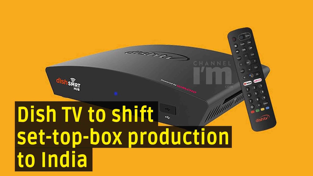 Dish TV to shift half of set-top-box production to India - YouTube