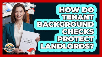 How Do Tenant Background Checks Protect Landlords?