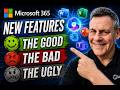 Microsoft 365 Updates The Good, Bad & The Ugly
