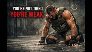 You’re Not Tired. You’re Weak. | Hardcore Rap | Workout Motivation