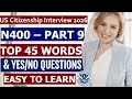 N400 Part 9 - TOP 45 Word Definitions and Full YES/NO Questions for US Citizenship Interview 2025