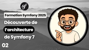 Comprendre l’architecture Symfony en 10 minutes ! | Formation Symfony 7 | Épisode 2