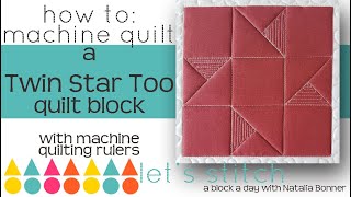 How To: Machine Quilt a Twin Star 2 Quilt Block-W Natalia Bonner Lets Stitch a Block a Day-Day 170
