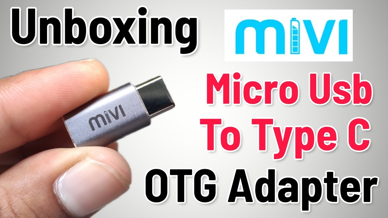 MIVI Micro Usb To Type C Otg Adapter Unboxing YouTube