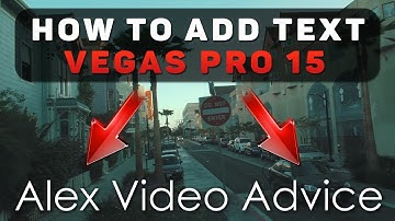 How to add text to your video in Vegas Pro 15