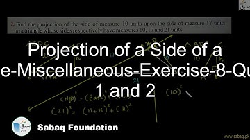 Projection of a Side of a Triangle-Miscellaneous-Exercise-8-Question 1-2, Math Lecture | Sabaq.pk |