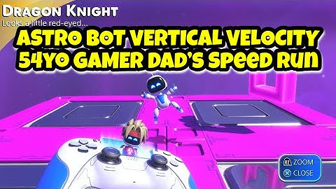 ASTRO BOT VERTICAL VELOCITY 54yo GAMER Dad’s Speed Run Dragon Knight Bot Reward #ps5 #astrobot