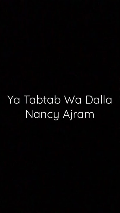 Ya Tabtab Wa Dalla- Nancy Ajram