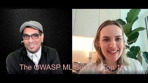 the OWASP ML Security Top 10 with co-lead Shain Singh