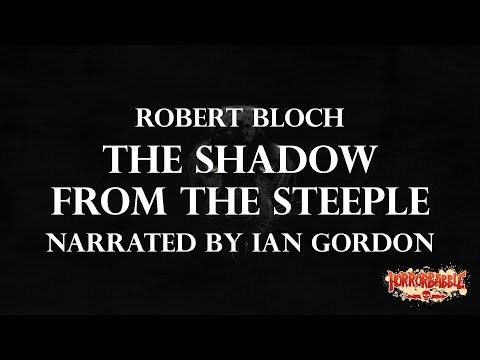 "The Shadow from the Steeple" by Robert Bloch / A Cthulhu Mythos Story