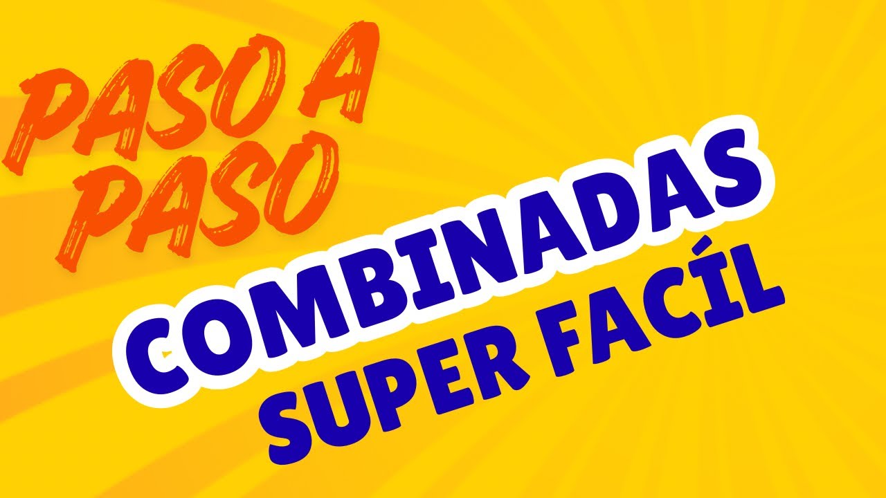 Combinadas ejemplo 1 Super fácil
