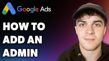 How to Add an Admin to Your Google Ads Account (Full 2025 Guide)