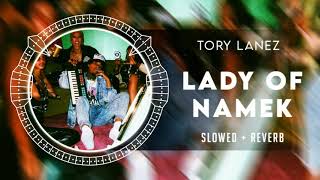 Tory Lanez - Lady Of Namek [SLOWED]