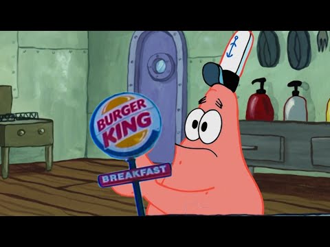 Patrick that's burger king