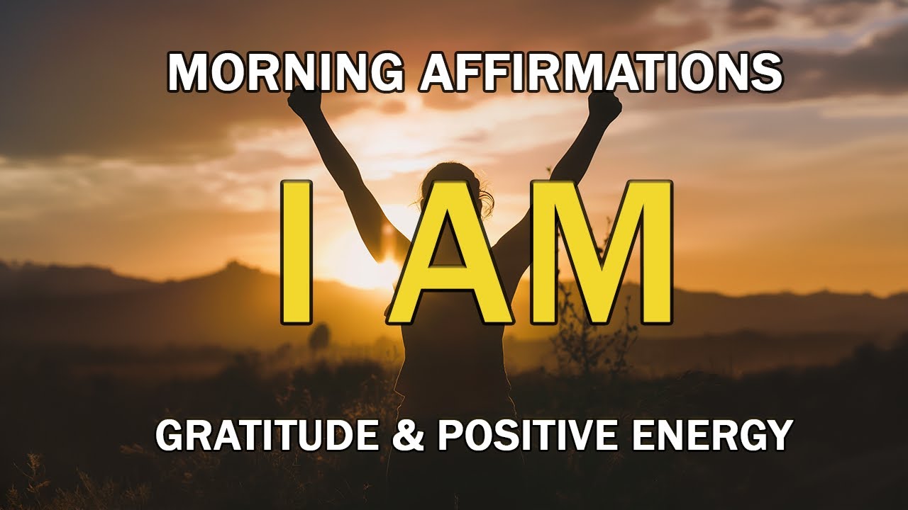 21 I AM Morning Affirmations | Positive Thinking, Gratitude | Manifest ...