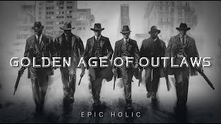 Golden Age of Outlaws | Intense Background Music For Drama | Exciting Music