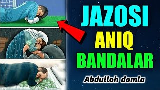 Жазоси аник бандалар! Абдуллох Домла - Jazosi aniq bandalar Abdulloh Domla