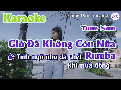 Karaoke Giờ Đã Không Còn Nữa | Rumba | Tone Nam (C#m,Tp:84) | Quốc Dân Karaoke