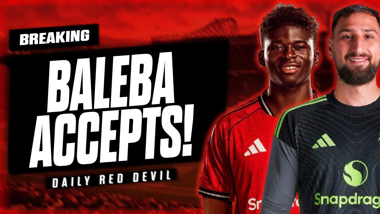 Baleba Contract AGREED! Donnarumma To Premier League! Garnacho EXIT! | Manchester United News