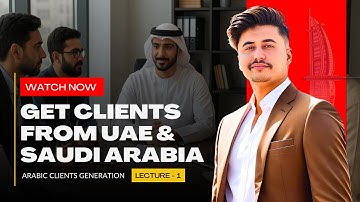 How to Get Clients from UAE & Saudi Arabia | Arabic Freelance Clients Strategy 2025 | Lecture - 1