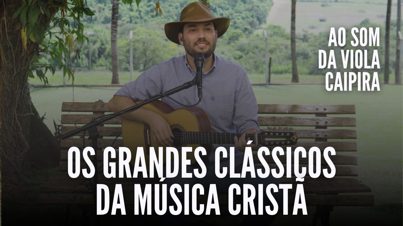 Clássicos da Música Cristã ao Som da Viola com Vitor Quevedo