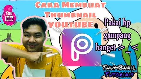 TUTOPKI 1 - CARA MEMBUAT THUMBNAIL / SAMPUL VIDEO YOUTUBE PAKAI HP APLIKASI PICSART ?? GAMPANG 😋